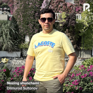 Dilmurod Sultonov - Nozing Shunchami