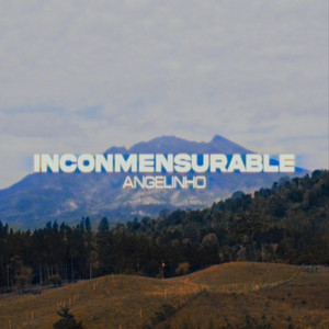 Angelinho - Inconmensurable