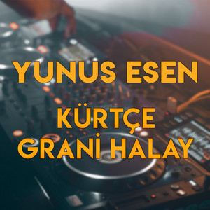 Yunus Esen - Kürtçe Grani Halay