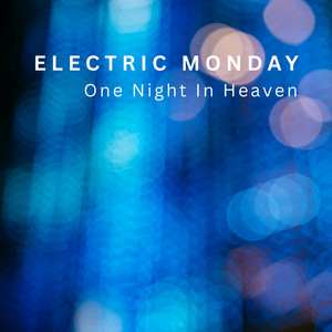 One Night In Heaven by Electric Monday