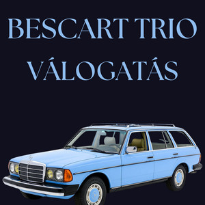 Bescart Trio - Megőrjít teljesen ez a lány
