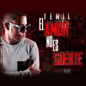 Yemil - El Amor No Es Suerte
