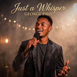 Just a Whisper by George Paul
