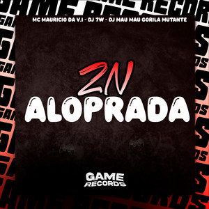 MC Mauricio da V.I, DJ 7W & DJ MAU MAU GORILA MUTANTE - Zn Aloprada