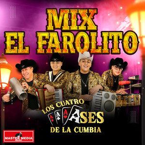 Los 4 Ases De La Cumbia - El Farolito / La Múcura (Mix)