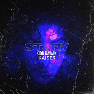 STORY by KIDD KAWAKI, KAI$eR