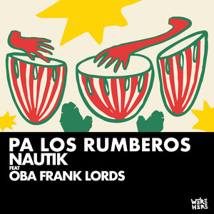 Pa los Rumberos by Nautik, Oba Frank Lords