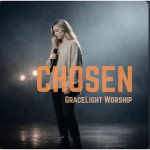 CHOSEN by GraceLight Worship