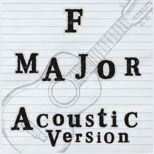 F MAJOR - Acoustic Version by Ava De Grás
