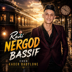 Rani Nergod Bassif by Cheb Kader Babylon, Dib El3ajib