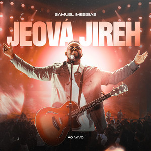 Samuel Messias - Jeová Jireh (Ao Vivo)