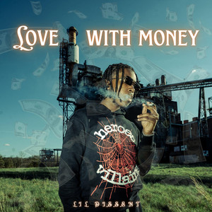 Lil dissent - Love with money