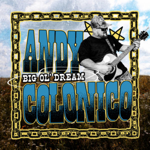 Big Ol' Dream by Andy Colonico