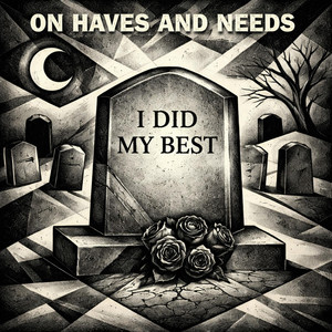 ON HAVES AND NEEDS by Big nOSE
