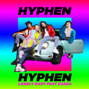 Lonely Baby (feat. Kiiara) by Hyphen Hyphen, Kiiara