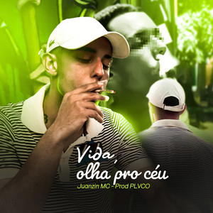 Vida Olha Pro Céu by JuanzinMc