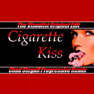 cigarette kiss Cigarette Kiss - Original - song and lyrics by The Visualist