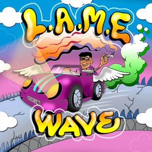L. A. M. E by WAVE