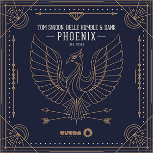 Phoenix (We Rise) by Tom Swoon, Belle Humble, Dank