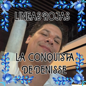 LINEAS ROJAS by LA CONQUISTA DE DENISSE