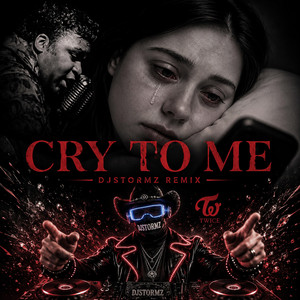 CRY TO ME by DJSTORMZ