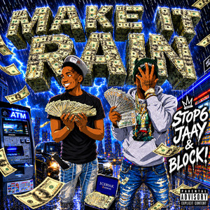 Make It Rain by Block!, Stop6Jaay
