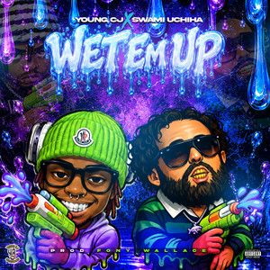 Wet em’ Up! by Young CJ, Swami Uchiha