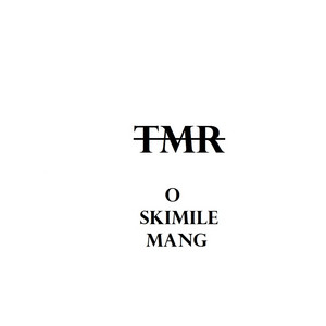 O Skimile Mang by TMR, DJ Dese TMR