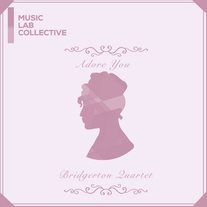 Adore You (arr. string quartet) - Inspired by ‘Bridgerton’