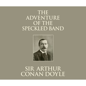 The Adventure of the Speckled Band (Unabridged)