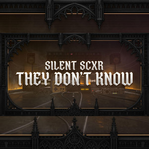 They Don't Know by Silent Scxr