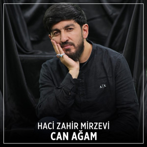 Haci Zahir Mirzevi - Can Ağam