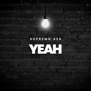 YEAH by SUPREMO 420