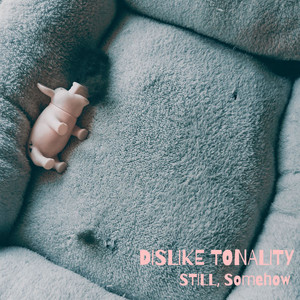 Our Song? by Dislike Tonality