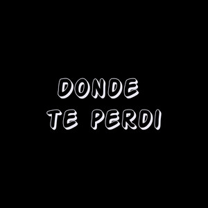 Donde te perdi by Zion del Amor