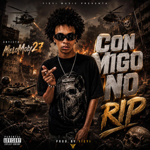Conmigo No / RIP by YIEYI, Melo Moly 27, 26 Music Récords