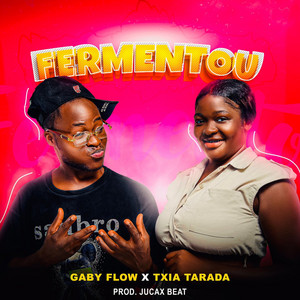 Gaby Flow & Txia Tarada - Fermentou