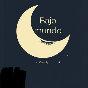 Bajo mundo by Caen Ly