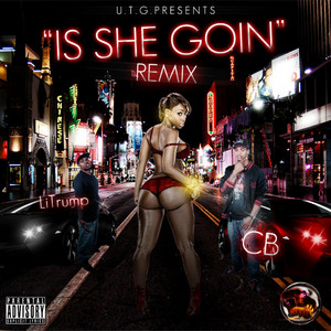 Is She Goin Remix (feat. Li Trump) by CB