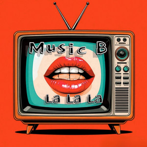 La La La by Music B