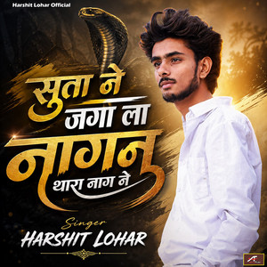 Suta Ne JAGA La Naganu Thara Naag Ne by Harshit Lohar