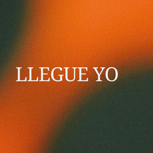 llegue yo by diego ernesto