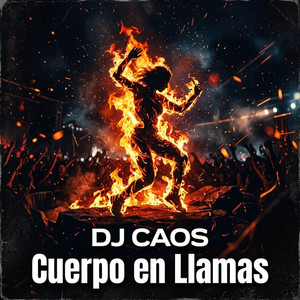 Cuerpo en Llamas by Dj El Caos