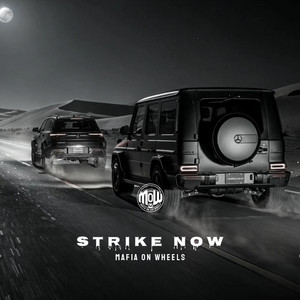 STRIKE NOW (MOW) by MAFIA ON WHEELS