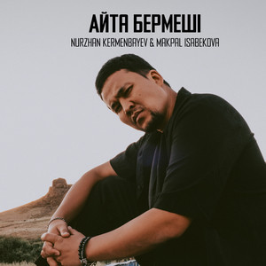 Aita Bermeshi by Nurzhan Kermenbayev, Makpal Isabekova
