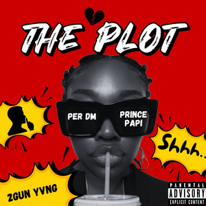 The Plot (Sneaky Link) by Per DM, Prince Papi, 2 Gun Yvng