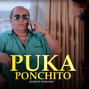 Joaquin Tenelema - Puka Ponchito