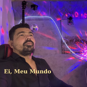 Ei,Meu Mundo by Robinho você é luz