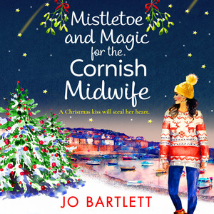 Mistletoe and Magic for the Cornish Midwife [The Cornish Midwife Series, Book 6 (Unabridged)]