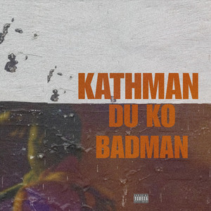 Saaf production - Kathman du ko badman (feat. Chatyang)